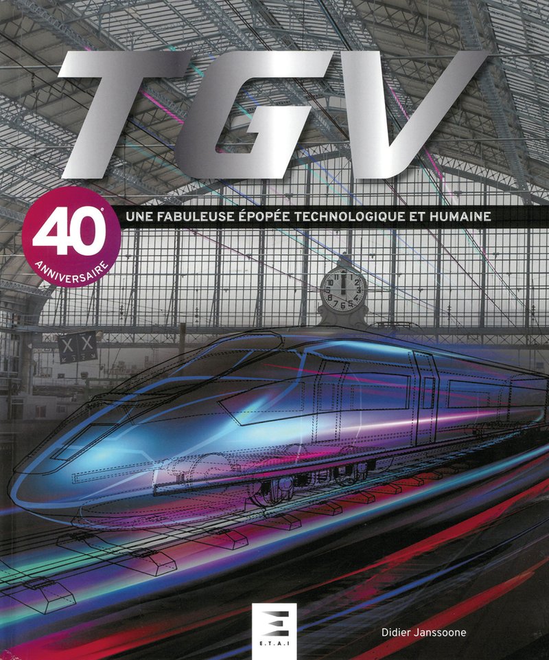 TGV, une fabuleuse épopée technologique et humaine