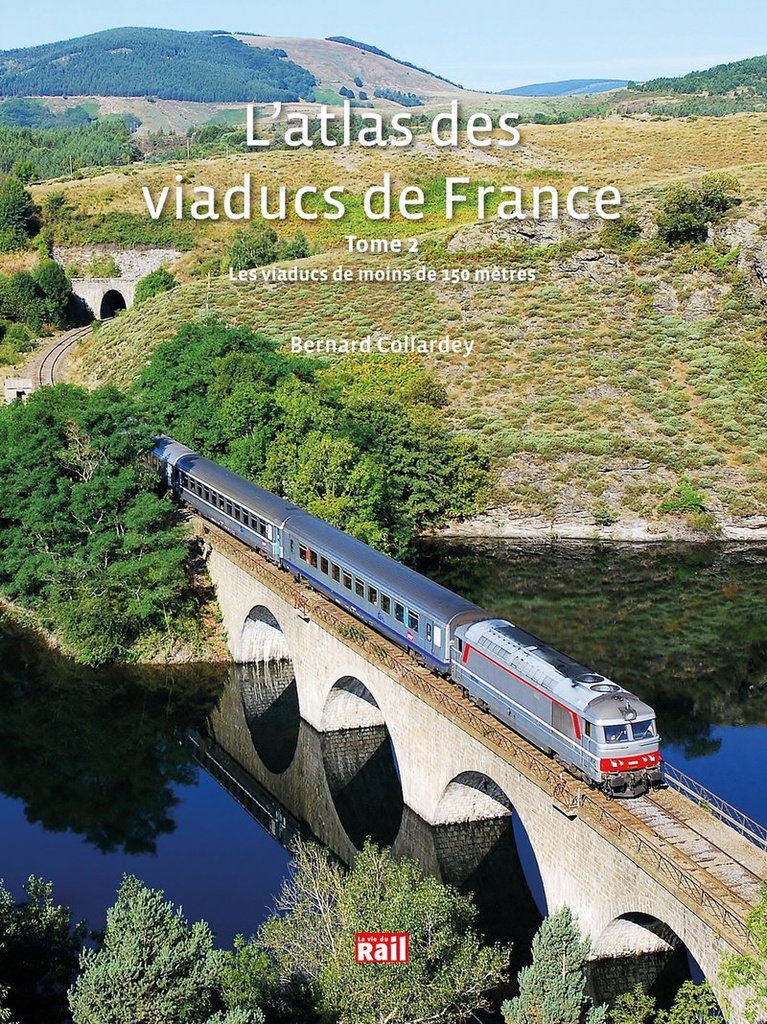 L'atlas des viaducs de France. Tome 2