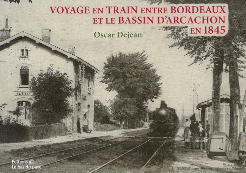 Voyage en train entre Bordeaux et le Bassin d'Arcachon en 1845