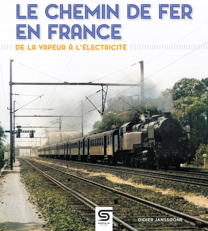 Le chemin de fer en France, de la vapeur à l'électricité