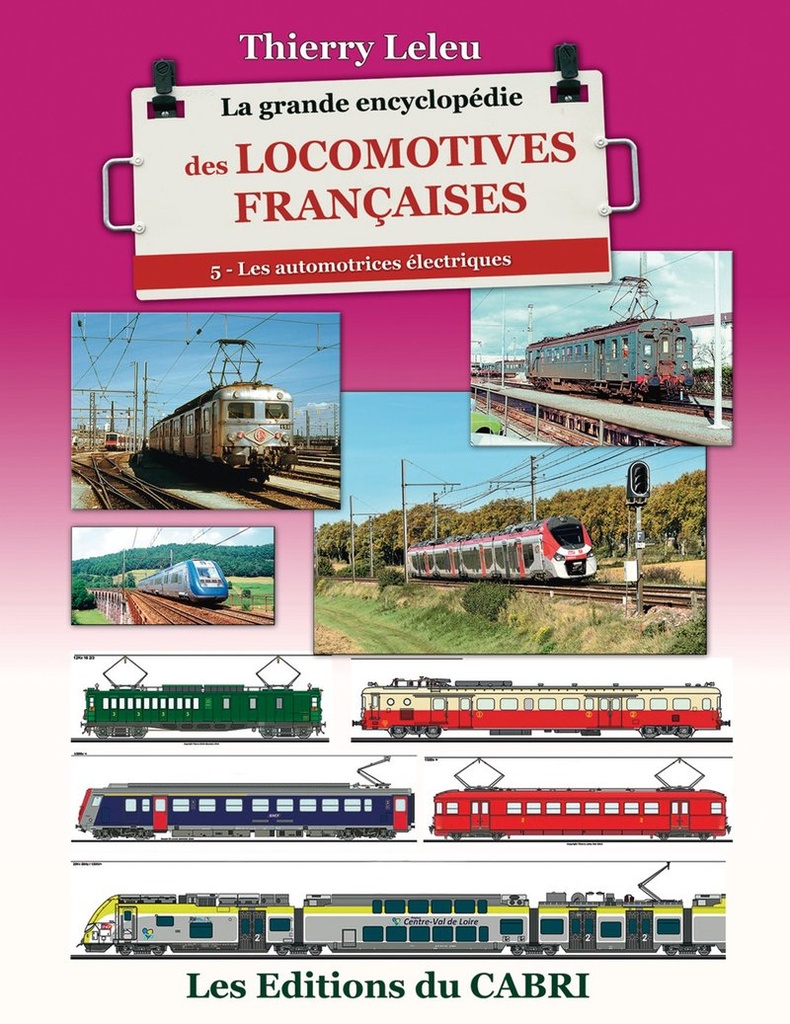 La grande encyclopédie des locomotives françaises Tome 5 : Les automotrices électriques