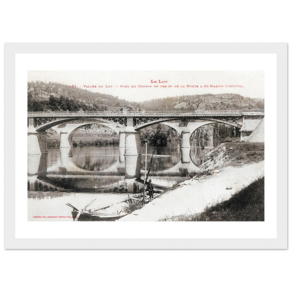 Le Lot - Vallée Du Lot - Pont Du Chemin de fer , de la route à saint Martin labouval