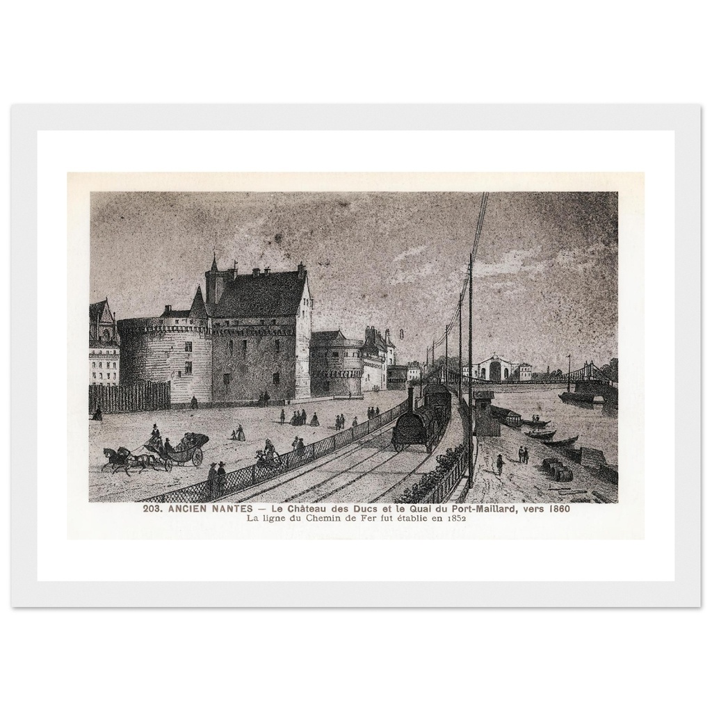Ancien Nantes - le Chateau des ducs et le quai du port Maillard , Vers 1880. Le Ligne du chemin de fer
