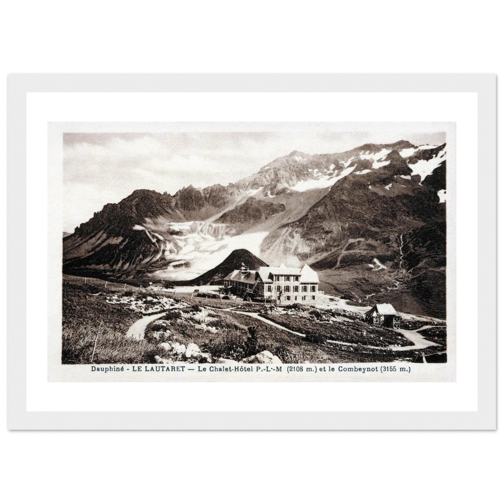 Le Lautaret - Le chalet Hotel P.L.M (2108m), et le combeyniot (3155 m)