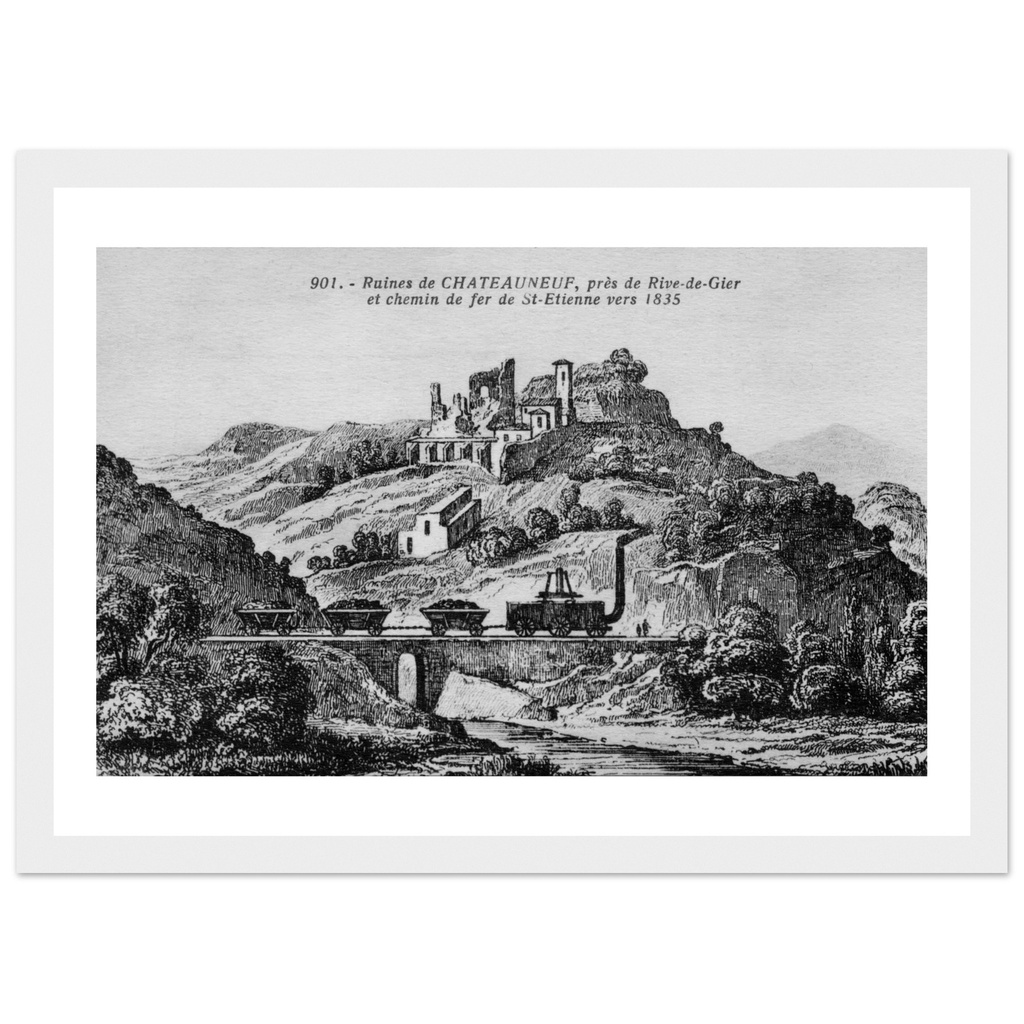 Châteauneuf - Ruines de Chateauneuf - la Gare Pres de Rive de Gier et chemin de fer de St Etienne vers 1835