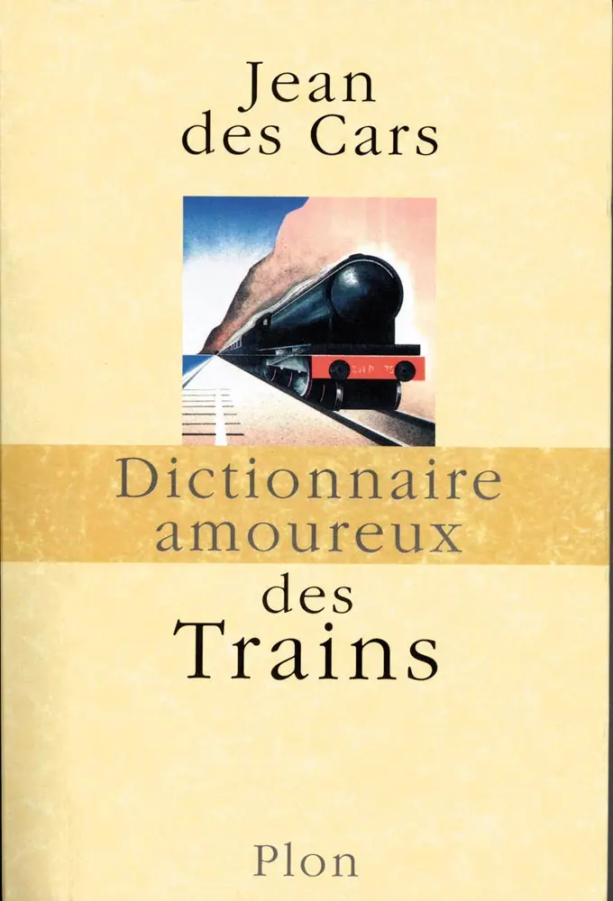 DICTIONNAIRE AMOUREUX DES TRAINS