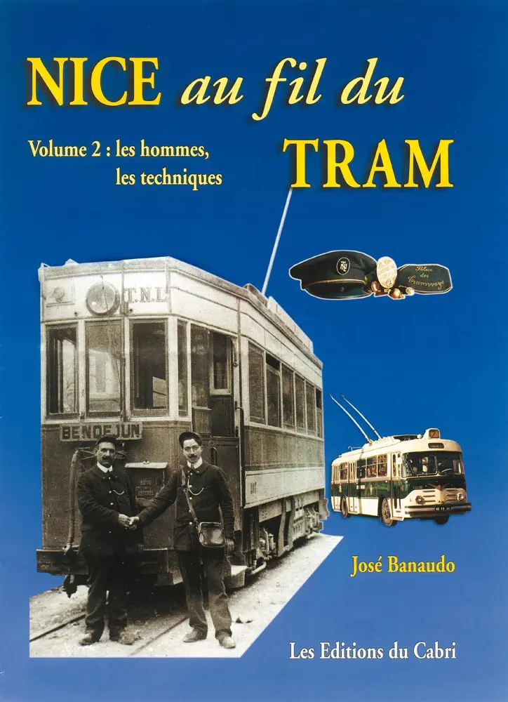 NICE AU FIL DU TRAM T.2 ; LES HOMMES, LES TECHNIQUES