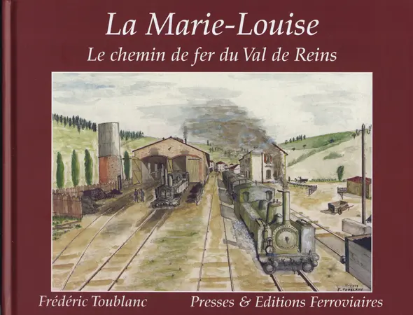 LA MARIE-LOUISE / LE CHEMIN DE FER DU VAL DE REIMS