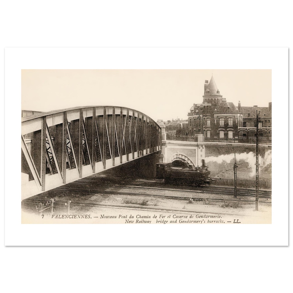 Valenciennes - Nouveau pont du Chemin de Fer et caserne de Gendarmerie