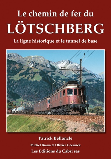 [121884] Le chemin de fer du Lötschberg. La ligne historique et le tunnel de base