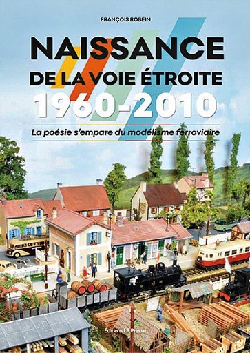 [121893] Naissance de la voie étroite . La poésie s’empare du modélisme ferroviaire