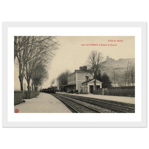 Saint Peray - La Gare, et Ruines de Crussol