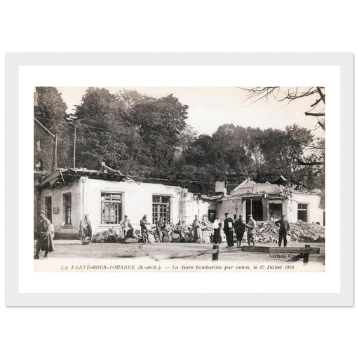 La Ferté-sous-Jouarre - La Gare bombardee par avion le 15 juillet 1918