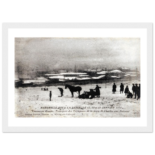 Marseille - marseilel sous la neige le 13,14 et 15 janvier 1914 - Comme en Russie, Transport des Voyageurs de la Gare St Charles aux Bateaux