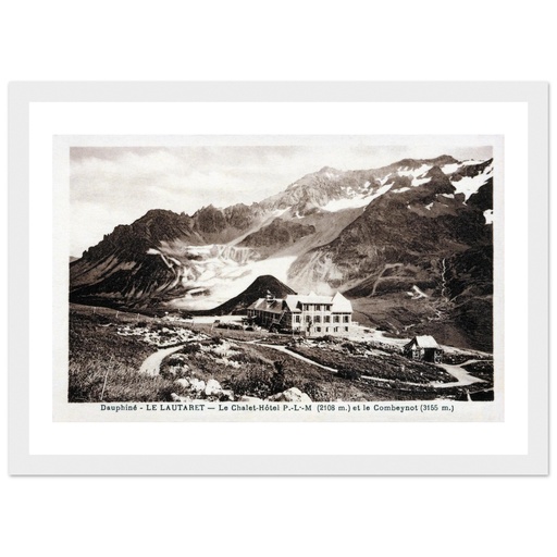 Le Lautaret - Le chalet Hotel P.L.M (2108m), et le combeyniot (3155 m)