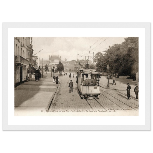 Cambrai - La rue Porte-Robert et la Gare du Cambresis