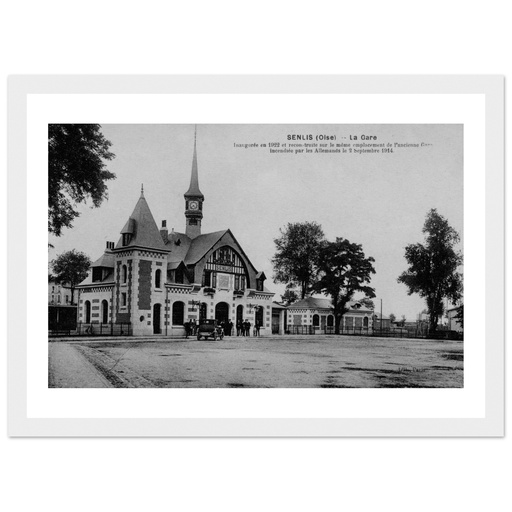 Senlis - Inaugurée en 1922 et reconstruite sur le même emplacement de l'ancienne Gare incendiée