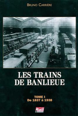 [110077] LES TRAINS DE BANLIEUE T.1 DE 1837 A 1938