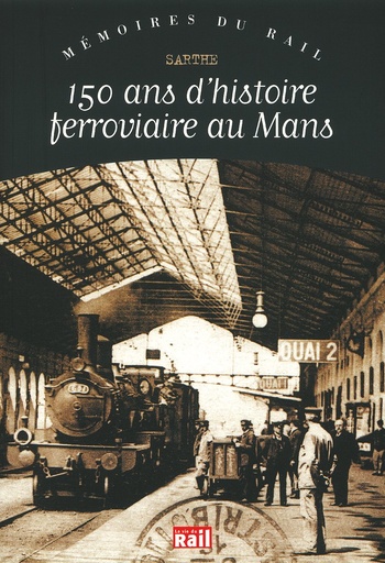 [110150] 150 ans d'histoire ferroviaire au Mans