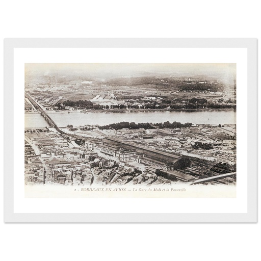 Bordeaux - En avion, la gare du Midi et la passerelle