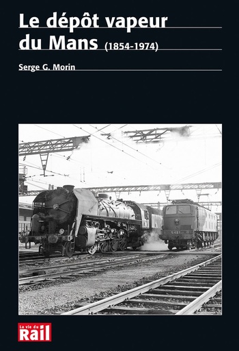 [110206] Le dépôt vapeur du Mans (1854-1974)