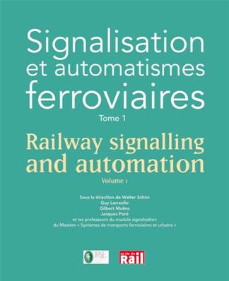 [110259] Signalisation et automatismes ferroviaires Tome 1 - Railway signalling and automation Volume 1