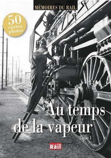 [110262] Au temps de la vapeur. Tome 1  (Mémoire du rail)