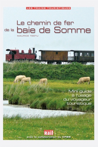 [110281] Chemin de fer de la Baie de Somme (Mini guide touristique)