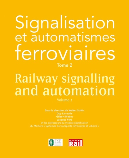 [110282] Signalisation et automatismes ferroviaires Tome 2 - Railway signalling and automation Volume 2