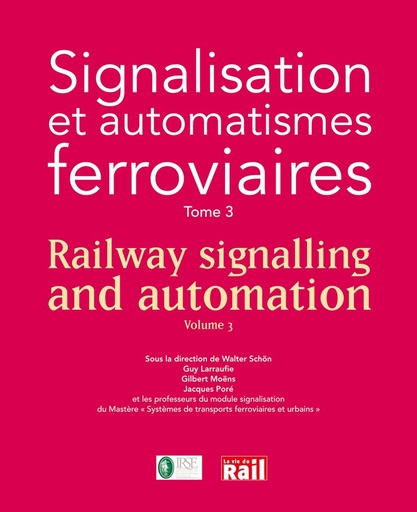 [110283] Signalisation et automatismes ferroviaires Tome 3 - Railway signalling and automation Volume 3
