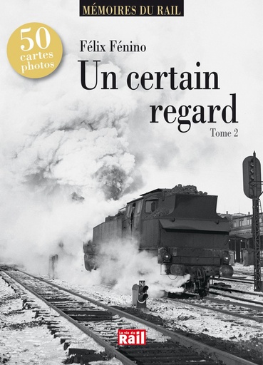 [110306] Un certain regard. Tome 2 (Mémoire du rail)