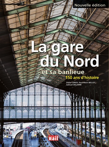[110313] La gare du Nord et sa banlieue 150 ans d'histoire