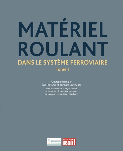 [110333] Matériel roulant dans le système ferroviaire Tome 1