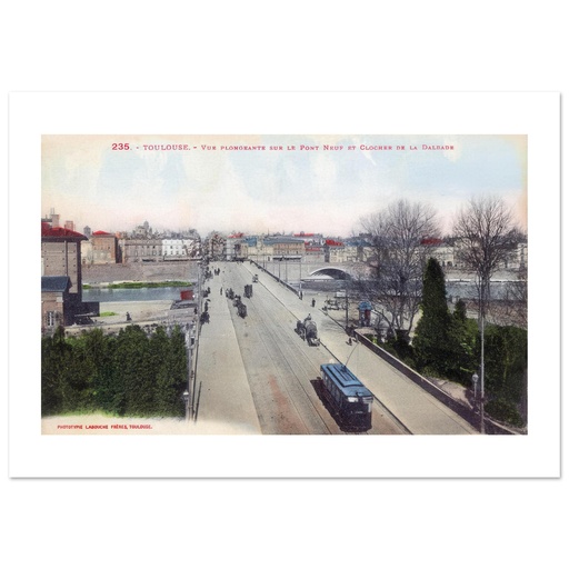 Toulouse - Vue plongeante sur le pont neuf et Clocher de la Daldade