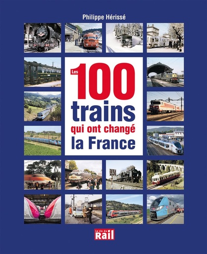 [110369] 100 Trains qui ont changé la France