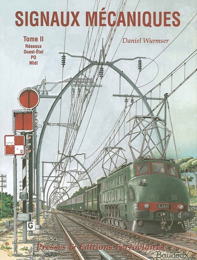 [120962] Signaux Mécaniques - Tome II / Réseau Ouest-État, PO, Midi