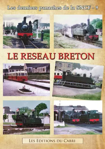 [328767] « Les derniers panaches de la SNCF n° 9 » : Le réseau breton 