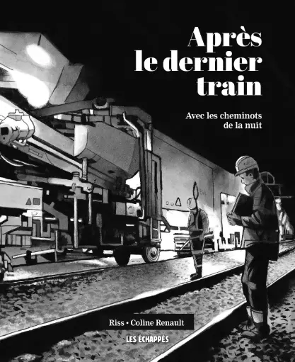 [121910] Après le dernier train. Avec les cheminots de la nuit.