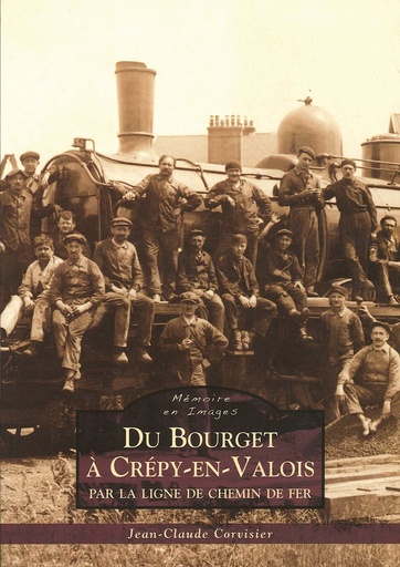 [121207] DU BOURGET A CREPY-EN-VALOIS - PAR LA LIGNE DE CHEMIN DE FER