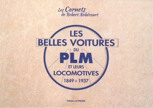 [121721] Les plus belles voitures du PLM et leurs locomotives 1846-1937