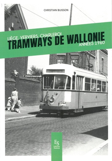 [121763] Tramways de Wallonie. Liége, Verviers, Charleroi. Années 1960