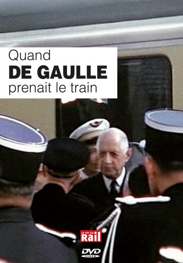 [318085] Quand De Gaulle prenait le train