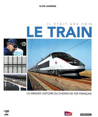 [328638] Il ?tait une fois le train : La grande histoire du chemin de fer Fran?ais