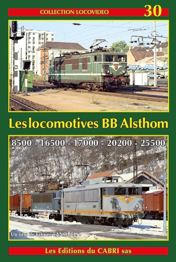 [328718] Locovidéo N°30 - Les locomotives BB Alsthom 8500 - 16500 - 17000 - 20300 - 25500