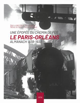 [121768] Une épopée du chemin de fer "le Paris-Orléans"