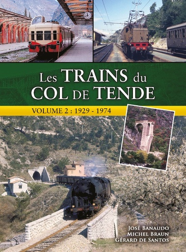 [121776] Les trains du col de Tende. Volume 2 : 1929 - 1974