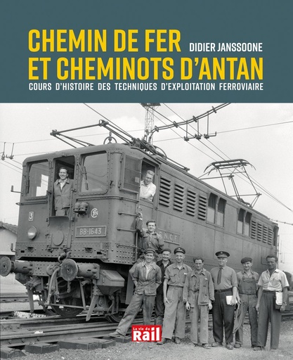 [110405] Chemin de fer et cheminots d'antan. Cours d'histoire des techniques d'exploitation ferroviaire