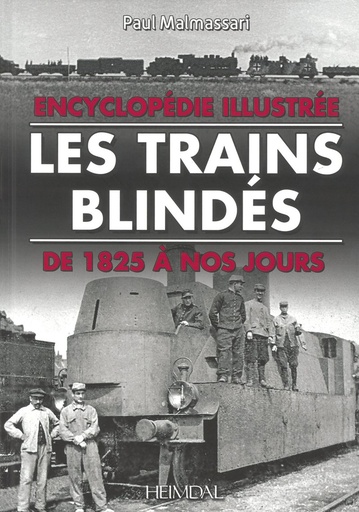 [121789] Encyclopédie illustrée des trains blindés de 1825 à 2016