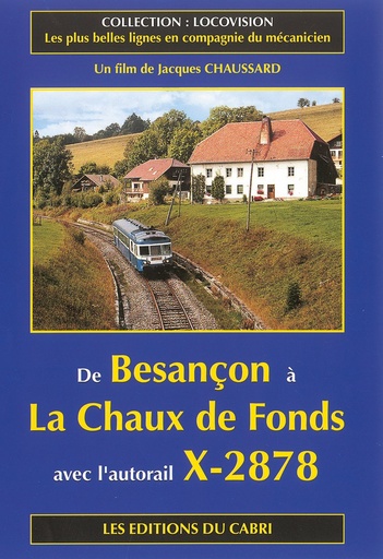 [328284] Locovision N°03 - De Besançon à La Chaux-de-Fonds avec l'autorail X-2878
