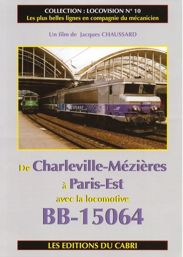[328340] Locovision N°10 - De Charleville à Paris-Est avec la BB-15064